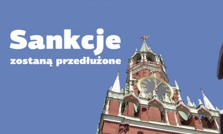 Sankcje wobec Rosji zostaną przedłużone