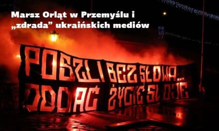 Marsz Orląt w Przemyślu i „zdrada” ukraińskich mediów