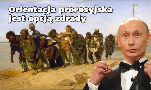 Orientacja prorosyjska jest opcją zdrady