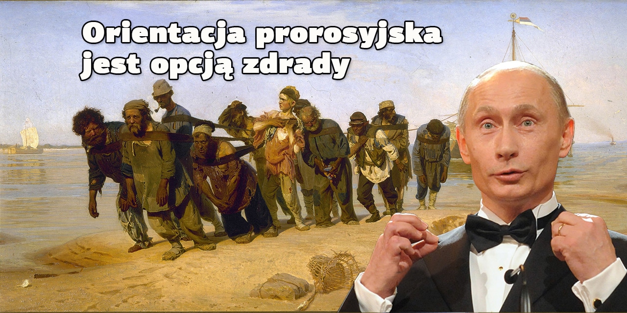 Orientacja prorosyjska jest opcją zdrady