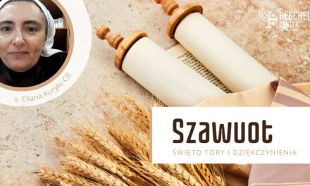 Szawuot – święto otrzymania Tory i dziękczynienia za Bożą wierność