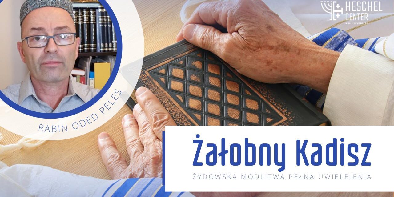 Żałobny Kadisz – żydowska modlitwa pełna uwielbienia