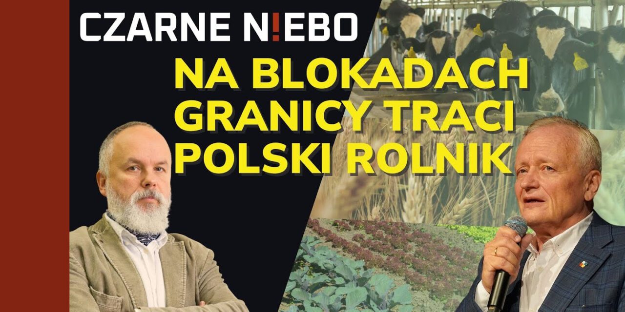 Przez dwa tygodnie blokady granicy przez przewoźników polskie firmy straciły sto milionów złotych – Jacek Piechota w wywiadzie dla Pawła Bobołowicza