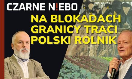 Przez dwa tygodnie blokady granicy przez przewoźników polskie firmy straciły sto milionów złotych – Jacek Piechota w wywiadzie dla Pawła Bobołowicza