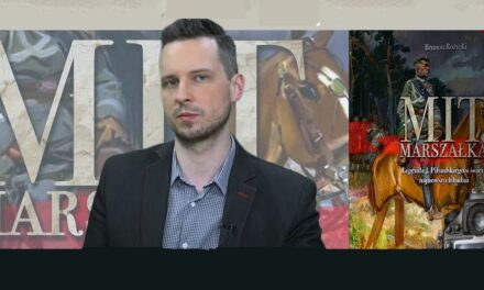 Piłsudski kapusiem? – wyjaśniam kolejną oszczerczą bzdurę B. Różyckiego