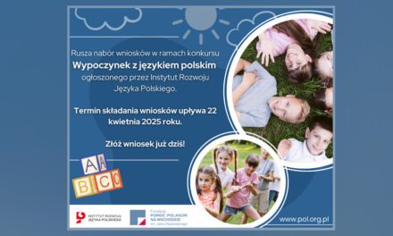 Fundacja „Pomoc Polakom na Wschodzie” zaprasza do składania wniosków — „Wypoczynek z Językiem Polskim” 2025